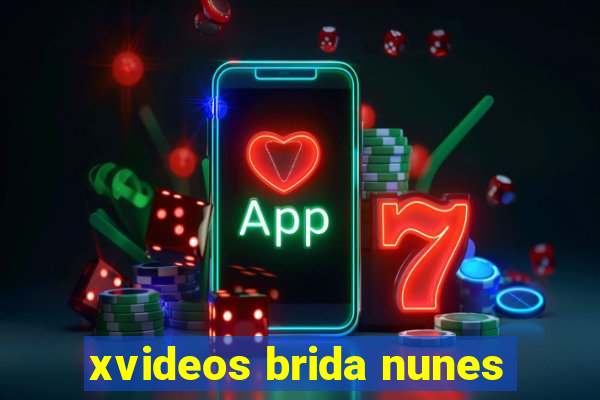 xvideos brida nunes